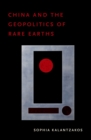 China and the Geopolitics of Rare Earths - eBook