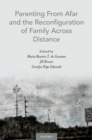 Parenting From Afar and the Reconfiguration of Family Across Distance - eBook
