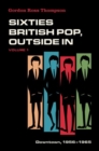 Sixties British Pop, Outside In : Volume 1: Downtown, 1956-1965 - Book