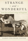 Strange and Wonderful : Exotic Flora and Fauna in Image and Imagination - eBook