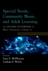 Special Needs, Community Music, and Adult Learning : An Oxford Handbook of Music Education, Volume 4 - eBook