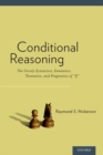 Conditional Reasoning : The Unruly Syntactics, Semantics, Thematics, and Pragmatics of If - Book
