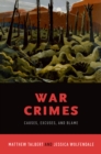 War Crimes : Causes, Excuses, and Blame - eBook