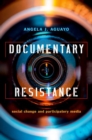 Documentary Resistance : Social Change and Participatory Media - Book