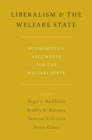 Liberalism and the Welfare State : Economists and Arguments for the Welfare State - Book