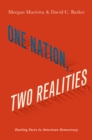 One Nation, Two Realities : Dueling Facts in American Democracy - eBook