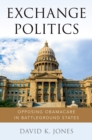 Exchange Politics : Opposing Obamacare in Battleground States - eBook