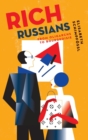 Rich Russians : From Oligarchs to Bourgeoisie - Book