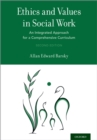 Ethics and Values in Social Work : An Integrated Approach for a Comprehensive Curriculum - eBook