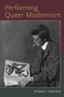 Performing Queer Modernism - Book