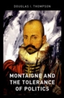 Montaigne and the Tolerance of Politics - Book