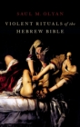 Violent Rituals of the Hebrew Bible - Book