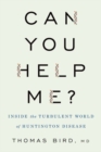 Can You Help Me? : Inside the Turbulent World of Huntington Disease - Book
