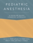 Pediatric Anesthesia: A Problem-Based Learning Approach - eBook
