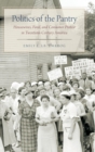 Politics of the Pantry : Housewives, Food, and Consumer Protest in Twentieth-Century America - Book