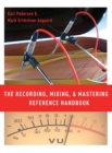 The Recording, Mixing, and Mastering Reference Handbook - Book