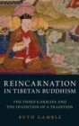 Reincarnation in Tibetan Buddhism : The Third Karmapa and the Invention of a Tradition - Book