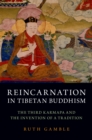 Reincarnation in Tibetan Buddhism : The Third Karmapa and the Invention of a Tradition - eBook