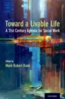 Toward a Livable Life : A 21st Century Agenda for Social Work - Book