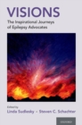 Visions : The Inspirational Journeys of Epilepsy Advocates - eBook