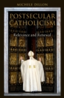 Postsecular Catholicism : Relevance and Renewal - eBook