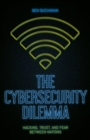 The Cybersecurity Dilemma : Hacking, Trust and Fear Between Nations - eBook