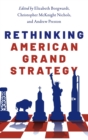 Rethinking American Grand Strategy - Book