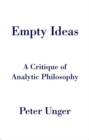 Empty Ideas : A Critique of Analytic Philosophy - Book