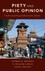 Piety and Public Opinion : Understanding Indonesian Islam - Book
