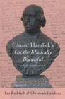 Eduard Hanslick's On the Musically Beautiful : A New Translation - Book