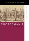 Choreomania : Dance and Disorder - Book
