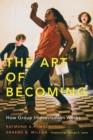 The Art of Becoming : How Group Improvisation Works - Book