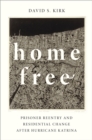 Home Free : Prisoner Reentry and Residential Change after Hurricane Katrina - eBook