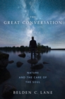 The Great Conversation : Nature and the Care of the Soul - eBook