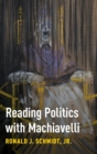 Reading Politics with Machiavelli - Book