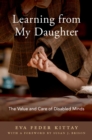 Learning from My Daughter : The Value and Care of Disabled Minds - eBook