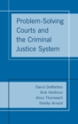 Problem-Solving Courts and the Criminal Justice System - Book
