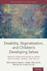 Disability, Stigmatization, and Children's Developing Selves : Insights from Educators in Japan, South Korea, Taiwan, and the U.S. - eBook