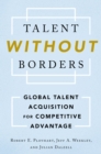 Talent Without Borders : Global Talent Acquisition for Competitive Advantage - eBook