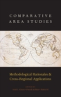 Comparative Area Studies : Methodological Rationales and Cross-Regional Applications - Book