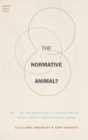 The Normative Animal? : On the Anthropological Significance of Social, Moral, and Linguistic Norms - Book