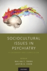 Sociocultural Issues in Psychiatry : A Casebook and Curriculum - Book