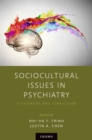 Sociocultural Issues in Psychiatry : A Casebook and Curriculum - eBook