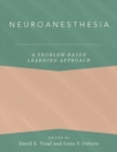 Neuroanesthesia: A Problem-Based Learning Approach - Book