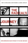 The Radical's Journey : How German Neo-Nazis Voyaged to the Edge and Back - Book