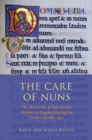 The Care of Nuns : The Ministries of Benedictine Women in England during the Central Middle Ages - eBook
