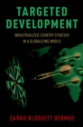 Targeted Development : Industrialized Country Strategy in a Globalizing World - eBook