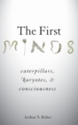 The First Minds : Caterpillars, Karyotes, and Consciousness - Book