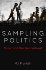 Sampling Politics : Music and the Geocultural - eBook