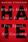 HATE : Why We Should Resist it With Free Speech, Not Censorship - Book